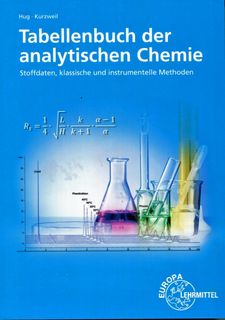 "Tabellenbuch der analytischen Chemie: Stoffdaten, klassische und instrumentelle Methoden" von Prof. Dr. Peter Kurzweil und Dr. Heinz Hug