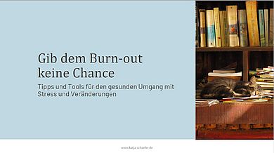 Prsäentationsfolie mit dem Titel des Vortrags"Gib dem Burn-out keine Chance"